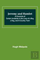 Jeremy And Hamlet; A Chronicle Of Certain Incidents In The Lives Of A Boy, A Dog, And A Country Town