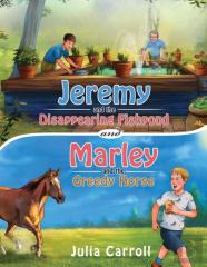 Jeremy And The Disappearing Fishpond And Marley And The Greedy Horse