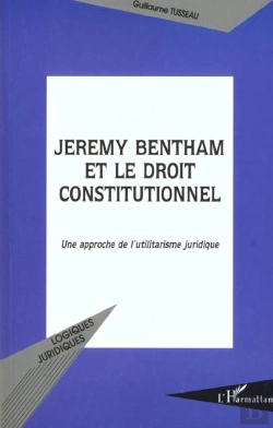 Bertrand.pt - Jeremy Bentham Et Le Droit Constitutionnel ; Une Approche De L'Utilitarisme Juridique