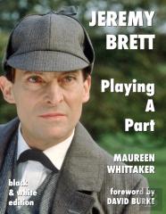 Jeremy Brett - Playing A Part - B&W Version