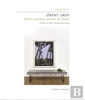 Jérémy Liron ; Récits, Pensées, Dérives Et Chutes