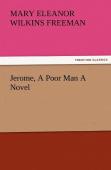 Jerome, A Poor Man A Novel