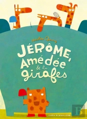 Jérôme, Amédée Et Les Girafes