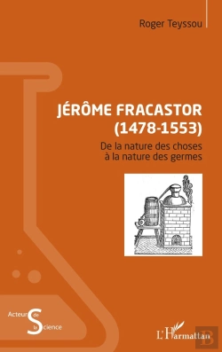 Bertrand.pt - Jérôme Fracastor (1478-1553) ; De La Nature Des Choses À La Nature Des Germes
