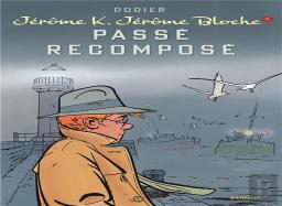 Jérôme K. Jérôme Bloche Tome 4 : Passé Recomposé