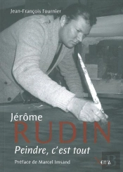 Jérôme Rudin,Peindre C'Est Tout : Peindre C'Est Tout