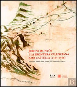 Bertrand.pt - Jeroni Munyós I La Frontera Valenciana Amb Castella (1565-1566)