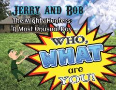 Jerry And Bob, The Mighty Hunters