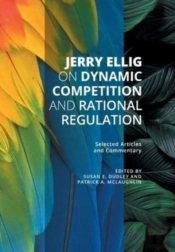 Jerry Ellig On Dynamic Competition And R
