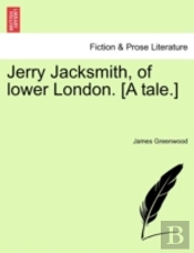 Jerry Jacksmith, Of Lower London. (A Tal