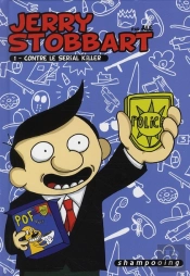 Jerry Stobbart T.1 ; Contre Le Serial Killer