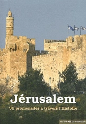 Jérusalem ; 36 Promenades À Travers L'Histoire