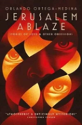 Jerusalem Ablaze: Stories Of Love And Other Obsessions