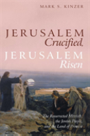 Jerusalem Crucified, Jerusalem Risen
