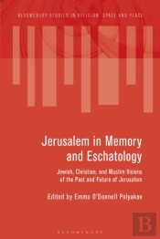 Jerusalem In Memory And Eschatology