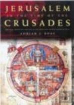 Jerusalem In The Time Of The Crusades
