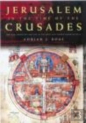 Jerusalem In The Time Of The Crusades