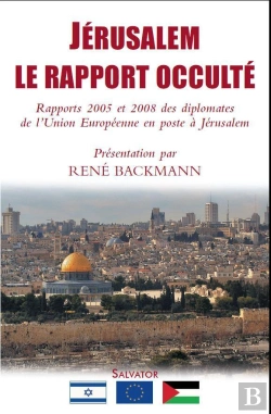 Bertrand.pt - Jérusalem, Le Rapport Occulté ; Rapports 2005 Et 2008 Des Diplomates De L'Union Européenne En Poste À Jérusalem