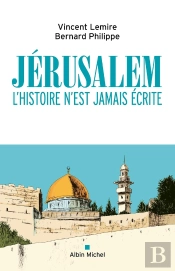 Jérusalem : L'Histoire N'Est Jamais Écrite