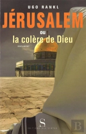 Jérusalem Ou La Colère De Dieu