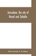 Jerusalem, The City Of Herod And Saladin