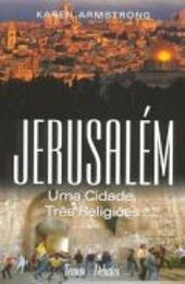 Jerusalém - Uma Cidade Três Religiões