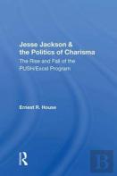 Jesse Jackson And The Politics Of Charisma