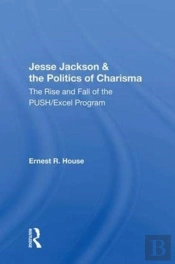 Jesse Jackson And The Politics Of Charisma