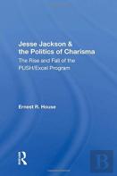 Jesse Jackson And The Politics Of Charisma