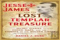 Jesse James And The Lost Templar Treasure