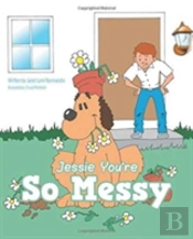 Jessie You'Re So Messy