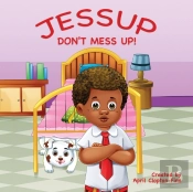 Jessup, Don'T Mess Up!