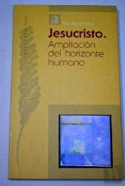 Jesucristo. Ampliación Del Horizonte Humano