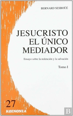 Bertrand.pt - Jesucristo El Único Mediador. Vol. I