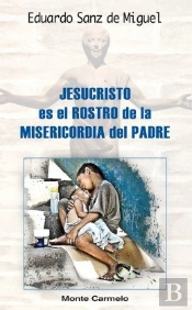 Jesucristo Es El Rostro De La Misericordia Del Padre
