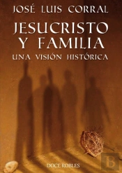 Jesucristo Y Familia. Una Visión Histórica