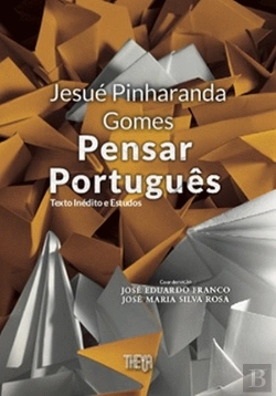 Bertrand.pt - Jesué Pinharanda Gomes - Pensar Português