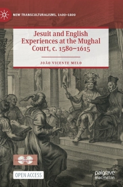 Bertrand.pt - Jesuit And English Experiences At The Mughal Court, C. 1580â€“1615
