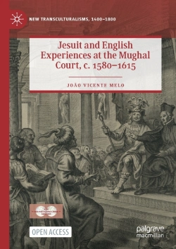 Bertrand.pt - Jesuit And English Experiences At The Mughal Court, C. 1580â€“1615
