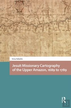 Bertrand.pt - Jesuit Missionary Cartography Of The Upper Amazon, 1689 To 1789