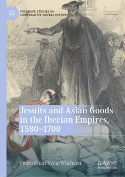 Bertrand.pt - Jesuits And Asian Goods In The Iberian Empires, 1580-1700