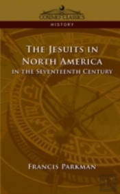 Jesuits In North America In The Seventeenth Century