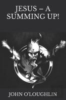 Jesus - A Summing Up!