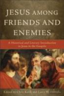 Jesus Among Friends And Enemies