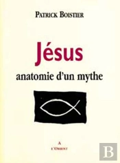 Jesus, Anatomie D'Un Mythe