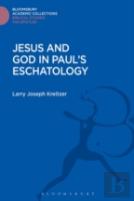 Jesus And God In Paul'S Eschatology