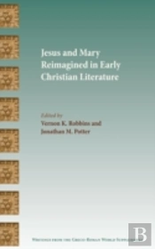 Jesus And Mary Reimagined In Early Chris