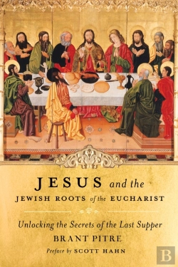 Bertrand.pt - Jesus And The Jewish Roots Of The Eucharist