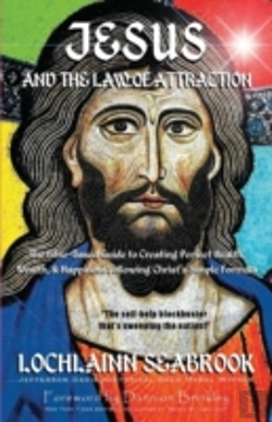 Bertrand.pt - Jesus And The Law Of Attraction: The Bible-Based Guide To Creating Perfect Health, Wealth, And Happiness Following Christ'S Simple Formula