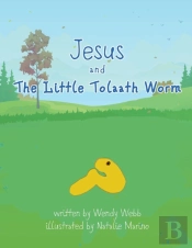 Jesus And The Little Tolaath Worm